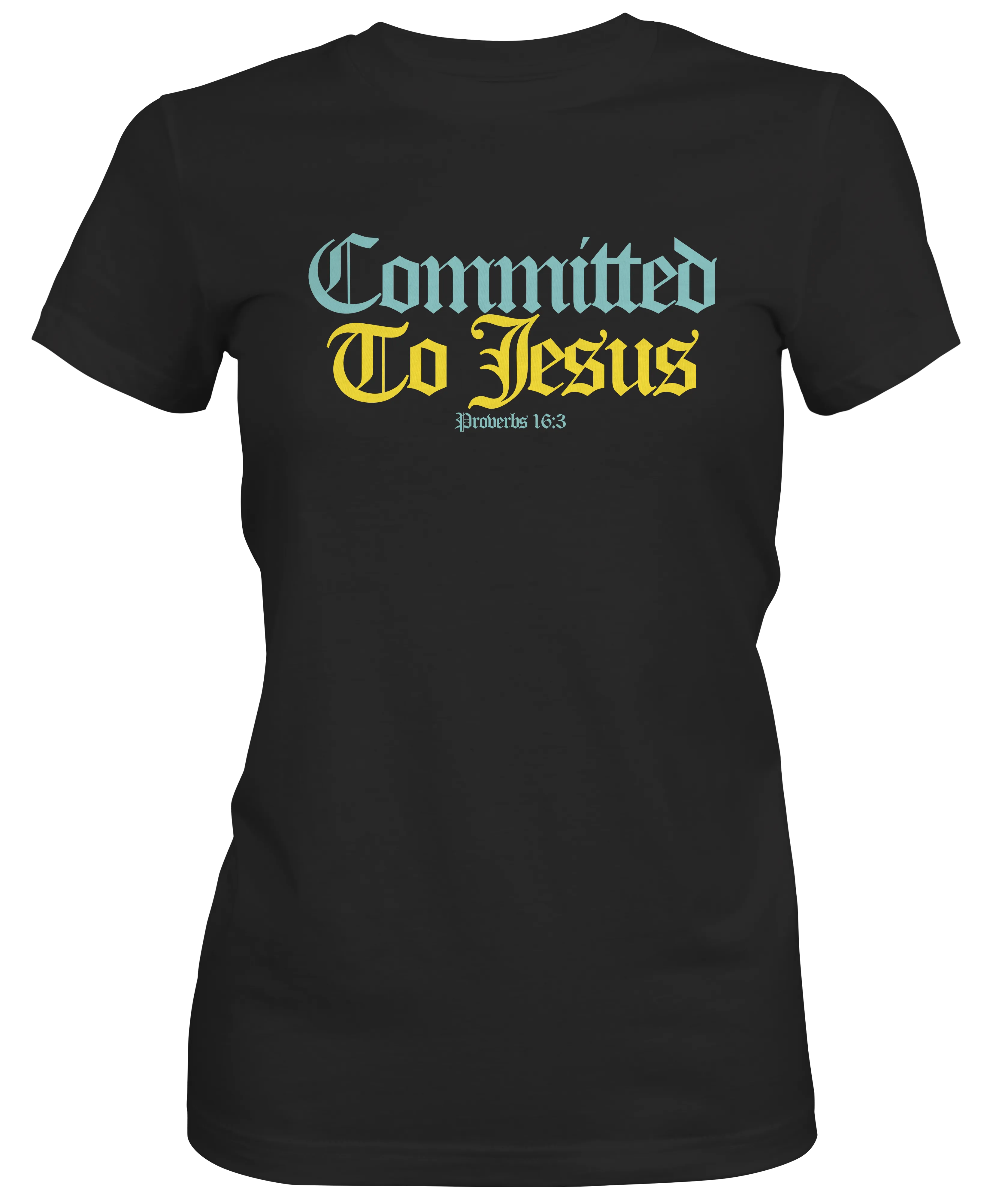 Committed to Jesus Ladies T-shirt