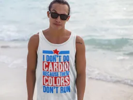 I Don't Do Cardio Because These Colors Don't Run