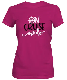 On Cruise Mode Ladies T-Shirt