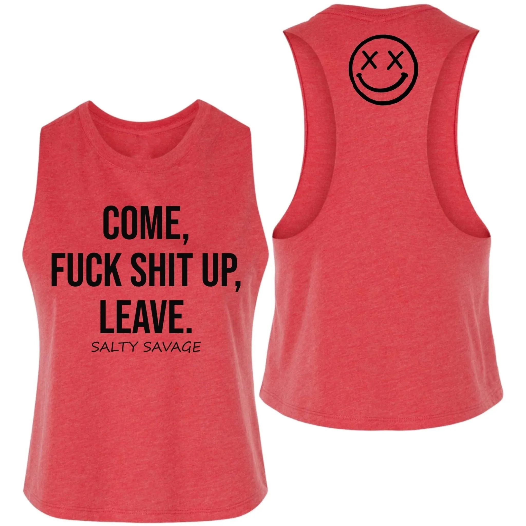 Salty Savage Ladies "COME, FUCK SHIT UP, LEAVE." Flowy Crop Tank